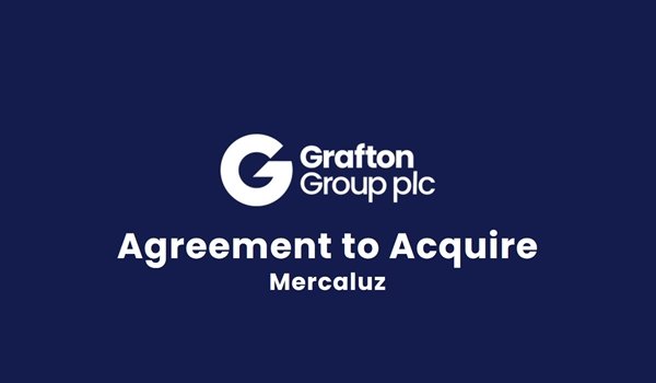 Grafton Group plc Agreement to acquire Mercaluz