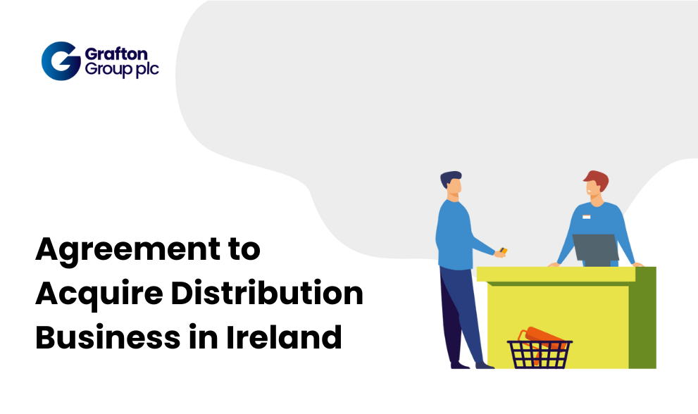 Signpost of Agreement to Acquire Distribution Business in Ireland